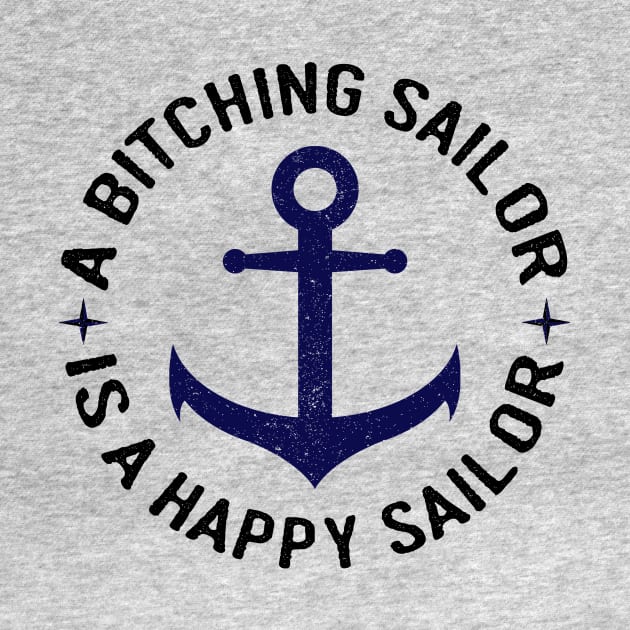 Bitching Sailor is a Happy Sailor by HighBrowDesigns